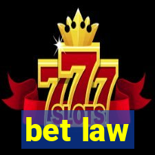 bet law